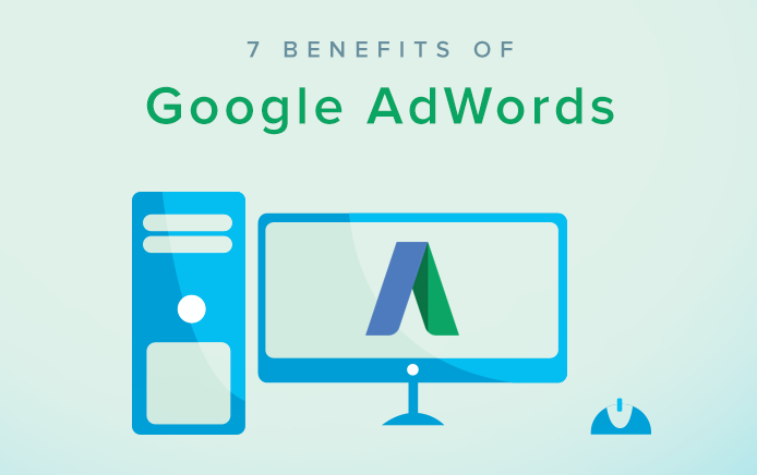 7 Benefits of Google AdWords to Grow Your Business Online